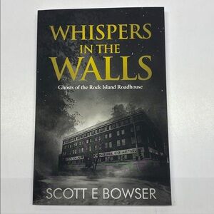 Whispers in the Walls: Ghosts of the Rock Island Roadhouse Paperback